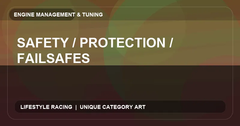 Safety / Protection / Failsafes